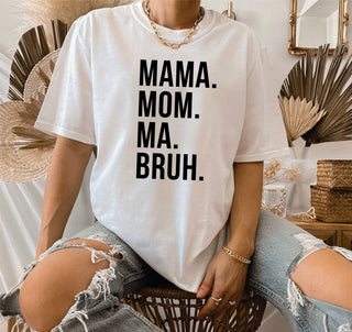 Mama Mom Ma Bruh T-Shirt or Crew Sweatshirt