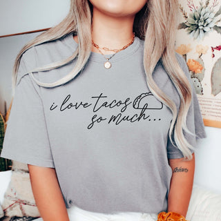 I Love Tacos So Much Comfort Color Tee - Limeberry Designs