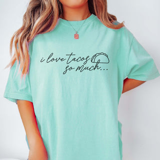 I Love Tacos So Much Comfort Color Tee - Limeberry Designs
