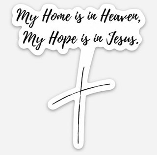 Vinyl Sticker, 2.77” x 3”, “My Home is in Heaven”
