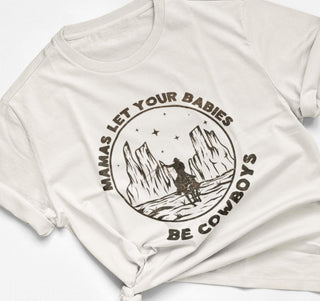 Mamas Let Your Babies Be Cowboys T-Shirt or Crew Sweatshirt